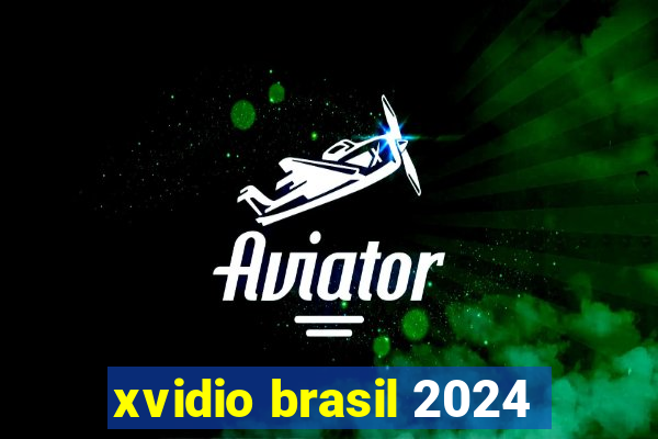 xvidio brasil 2024